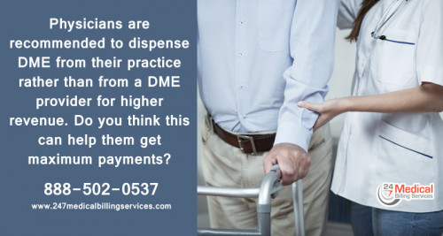 Physicians are recommended to dispense DME from their practice rather than from a DME provider for higher revenue. Do you think this can help them get maximum payments?