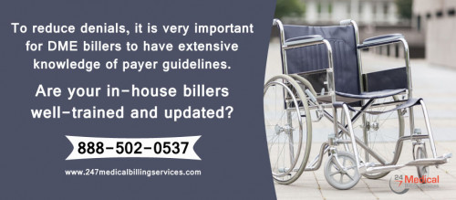 To reduce denials, it is very important for DME billers to have extensive knowledge of payer guidelines. Are your in-house billers well-trained and updated?