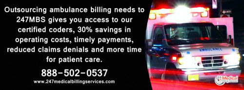 Outsourcing ambulance billing needs to 247MBS gives you access to our certified coders, 30% savings in operating costs, timely payments, reduced claims denials and more time for patient care.