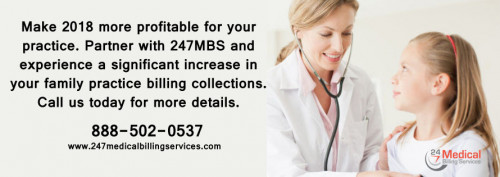 Make 2018 more profitable for your practice. Partner with 247MBS and experience a significant increase in your family practice billing collections. Call us today for more details.