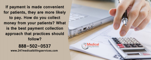 If payment is made convenient for patients, they are more likely to pay. How do you collect money from your patients? What is the best payment collection approach that practices should follow?