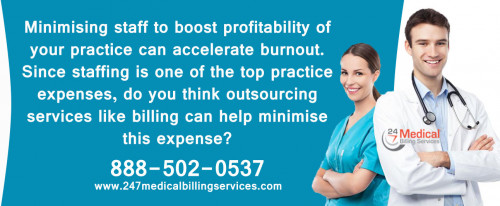 Minimising staff to boost profitability of your practice can accelerate burnout. Since staffing is one of the top practice expenses, do you think outsourcing services like billing can help minimise this expense?