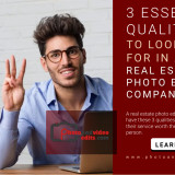 3-Essential-Qualities-to-Look-For-in-a-Real-Estate-Photo-Editing-Company