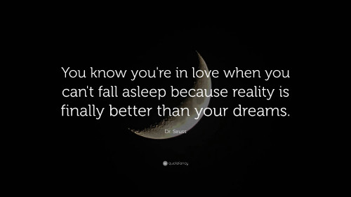 5801 Dr Seuss Quote You know you re in love when you can t fall asleep