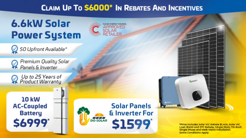 ? Special offer going on for a limited period! 

Get a 6.6kW Solar Panel System at $0 Upfront
High Quality Solar Panel & Inverter at just $1599* only
& 10kW AC-Coupled Battery for $6999*

Claim up to $6000* for rebates and incentives.

On solar power system, you will get 
- Up to 25 Years of Product Warranty
- 5 Years of Workmanship Warranty

Hurry Up!

Call Now & Get A FREE Quote

Get a free consultation on solar panel system
Visit our website and fill up the form

Refer Your Friend & Family and get a $100* Referral amount.