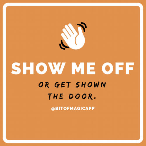 Show me off.