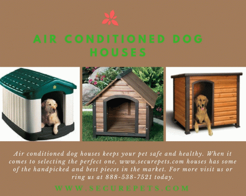 Air conditioned dog houses keeps your pet safe and healthy. When it comes to selecting the perfect one, www.securepets.com houses has some of the handpicked and best pieces in the market. For more visit us at http://www.securepets.com/houses.html