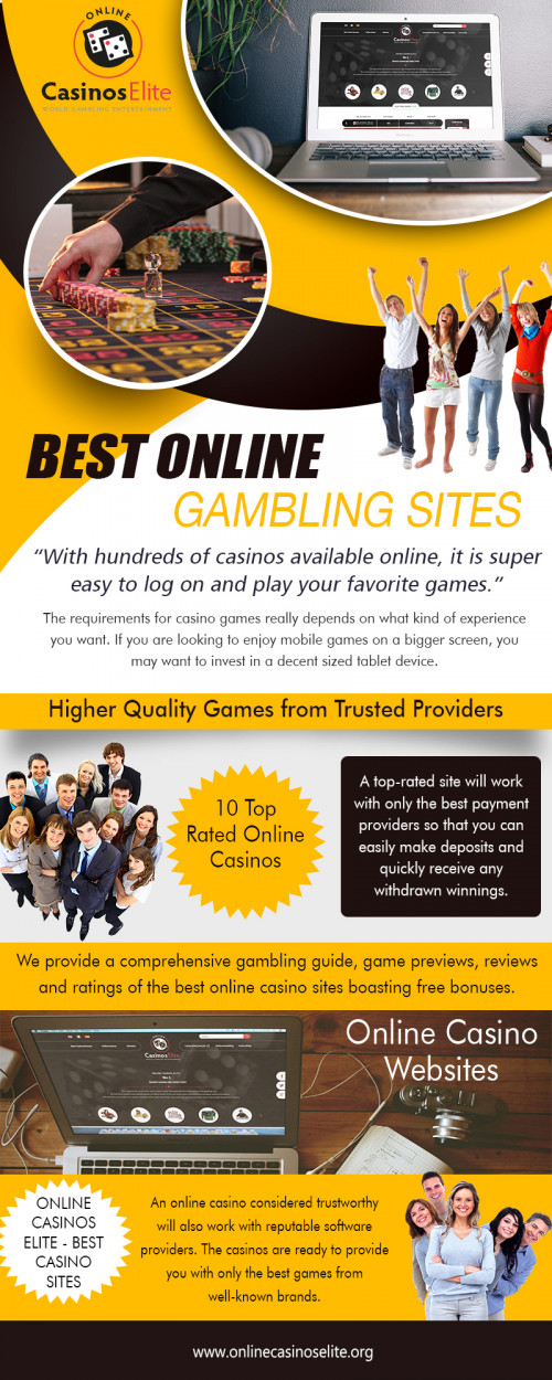 Top 10 online gaming sites offering brilliant real money games https://www.onlinecasinoselite.org/post/top-10-online-casinos

Services ....
casino top 10
10 top rated online casinos
top 10 online gaming sites
Top 10 Online Casinos - Best Online Casino Sites
best online gambling sites
  
For more information about our services click, below links...
https://www.onlinecasinoselite.org
https://www.onlinecasinoselite.org/free-slots

Online casinos, also known as virtual casino or internet casino are an online version of traditional casinos. Casinos you go to, to play black jack or cleanly slot machines. Top 10 online gaming sites permit gamblers/players to play and gamble on casino games through the Internet. These types of online gambling casinos generally offer unusual and payback proportions that are comparable to land-based casinos. Online casinos declare higher payback percentages for slot machine games, and publish expense percentage audits on their websites. 

Social:
https://socialsocial.social/user/bestfreeslotsonline/
https://archive.org/details/@bestfreeslotsonline
https://profiles.wordpress.org/cas1nossites	 
https://www.ted.com/profiles/10503386		
https://onlinecas1nosselite.wordpress.com/