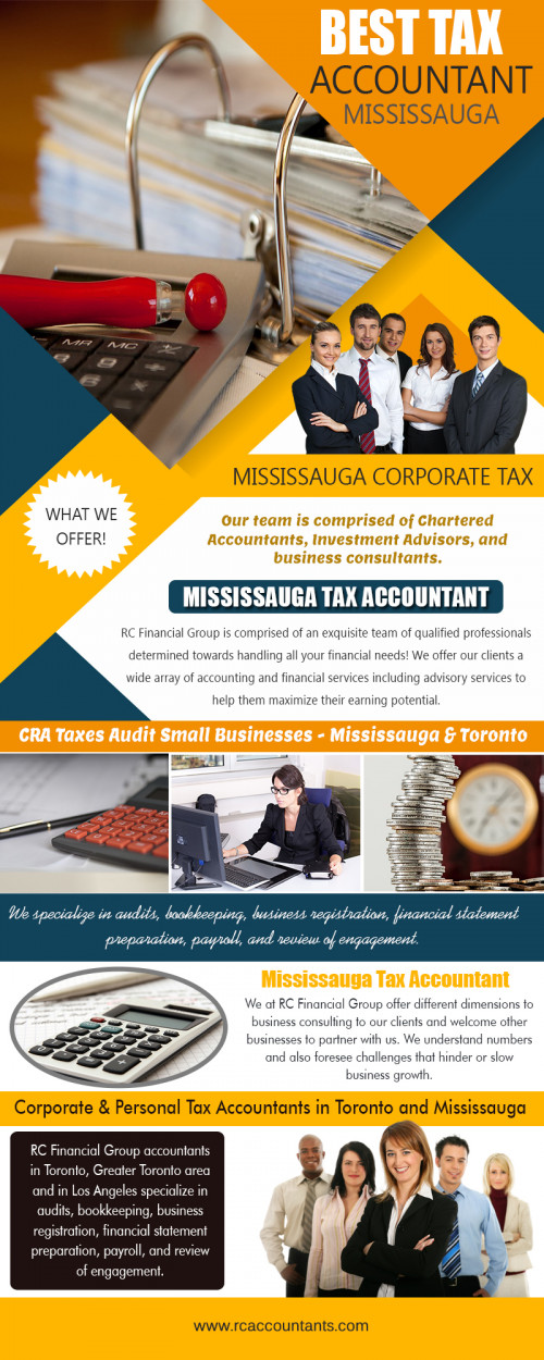 Chartered Accountants Located In Mississauga Are Crucial to Your Business at http://www.rcaccountants.com/business-consulting/

Find Us here ....
https://goo.gl/maps/iGnX8oMohwz

Our Services :
mississauga small business accountant
personal income tax accountant mississauga
best tax accountant mississauga
tax accountants in mississauga
Mississauga corporate tax 
Best Accounting Firm in Toronto & Mississauga 
Chartered Accountants Located in Toronto & Mississauga 
Corporate & Personal Tax Accountants in Toronto and Mississauga 

Business name - RC Accountant - CRA Tax-Bookkeeping Mississauga
CATOGERY -  Accountant
ADDRESS  - 1290 Eglinton Ave E, Mississauga, ON L4W 1K8
PHONE:     +1 855-910-7234
Email:  info@rcfinancialgroup.com

Accounting Firm In Toronto & Mississauga manage portfolios for our clients from offering business management, investment portfolio and personal financial consulting. We prepare corporate tax return or also known as Business Tax Returns by Corporate filing than T2 Forms for our clients. Cross Border taxes, International Tax and specially US Taxation and US tax resolutions along with US Tax Representation.

Social: 
https://ello.co/crataxaudit
https://twitter.com/rcfinancialgrp
https://www.facebook.com/pages/RC-Financial-Group/1539411633000418
https://plus.google.com/106936159362973208466
http://www.rcaccountants.com/blog/