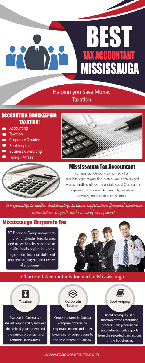 Hire Mississauga tax accountant that fits to your accounting needs at http://www.rcaccountants.com/

find us: https://goo.gl/maps/Vbxn8sE9paM2

Deals in: 

Professional Accounting Services in Mississauga
personal income tax accountant mississauga
Chartered Accountants located in Mississauga 
tax accountants in mississauga
best tax accountant mississauga

If you are like most people, you dread having to do your taxes. A Mississauga tax accountant takes much of the dread away. They can save your time and ultimately lots of money. They complete your taxes with no errors and find deductions and credits that you qualify for that you never would have found yourself. They can be very helpful in complicated tax situations or if you have troubles with the IRS already. Look for our best accountant that has a proven history and experience. 

Business name - RC Accountant - CRA Tax-Bookkeeping Mississauga
CATOGERY -  Accountant
ADDRESS  - 1290 Eglinton Ave E, Mississauga, ON L4W 1K8
PHONE:     +1 855-910-7234
Email:  info@rcfinancialgroup.com

Social---

https://plus.google.com/u/0/112210002102189517002
https://en.gravatar.com/crataxaudit
https://www.plurk.com/CRAtaxaudit