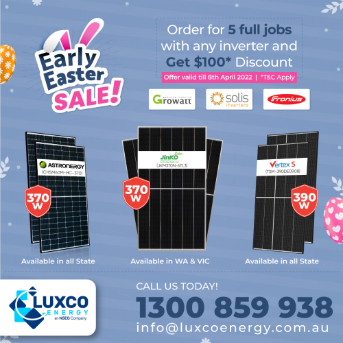 Book Your Early Easter Deal...Now!!!

Order 5 Full Jobs with Any inverter and get $100.00* Discount.

Panels:
Astronergy 370 W PERC Mono - Half Cut Cells - Black Frame (CHSM60M-HC-370) - Available in all State
Jinko Solar Tiger N-Type 370W Black Frame 120 Half-Cut Cells Mono (JKM370N-6TL3) - Available in WA & VIC
Trina Vertex S 390W Black Frame 120 Half-Cut Cells Mono (TSM-390DE09.08) - Available in all State

Browse our wide range of inverters at https://www.luxcoenergy.com.au/wholesale-solar-inverters/

For more information, call us on 1300 859 938 or email us at info@luxcoenergy.com.au.

(**offer valid till 8th April)

#EasterSale #offer #sale #panels
