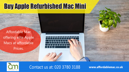 Save on a quality selection in Used Apple Macbook For Sale AT https://www.affordablemac.co.uk/product-category/special-offers/
Find Us: https://goo.gl/maps/QnmZQLQaTiw
Deals in .....
Used Apple Refurb Desktops For Sale
Used Apple Refurb Laptops For Sale
Used Apple Macbook For Sale
Used refurbished mac  For Sale
Buy Apple Refurbished Macbook Air
Buy Apple Refurbished Macbook Pro
Buy Apple Refurbished iMac
Buy Apple Refurbished Mac Mini
Buy Apple Mac Pro

The moment you find Used Apple Macbook For Sale that works for your needs there are lots of support available to you from website customer care by our knowledgeable staff. You may have each of the technical help available and might even purchase the proper features that are likely to be well suited for you. We have got the best criteria for each and every computer to make certain it's likely to be problem-free as any new pc you can find yet is easy on your budget too. There isn't some rationale to keep putting off getting the personal computer which you constantly wanted.

Refurbished Imac Computers
Website : https://www.affordablemac.co.uk/
Add : Unit 5, 8 Walmgate Road
City : Perivale
State : Greenford
Zipcode : UB6 7LH
Country : United Kingdom
Email : info@affordablemac.co.uk
PH : 020 3780 3188
Opening Times
Mon 9am - 5pm
Tues 9am - 5pm
Wed 9am - 5pm
Thur 9am - 5pm
Fri 9am - 3pm
Sat & Sun - Closed

Social---
https://digg.com/u/UsedMacbookForSale
https://slides.com/affordablemacuk
https://www.yelloyello.com/places/affordable-mac