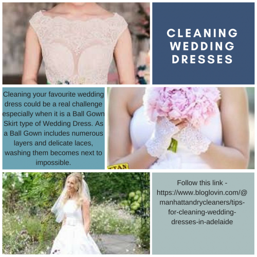 Cleaning your favourite wedding dress could be a real challenge especially when it is a Ball Gown Skirt type of Wedding Dress. As a Ball Gown includes numerous layers and delicate laces, washing them becomes next to impossible. However, you can hand wash them but always prefer to getting them professionally cleaned. You can approach any reliable dry cleaner who deals with cleaning wedding dresses in Adelaide. As they have all the necessary equipment, they can quickly clean your Delicate Ball Gown Skirt without damaging the top layers. follow this link -https://www.bloglovin.com/@manhattandrycleaners/tips-for-cleaning-wedding-dresses-in-adelaide