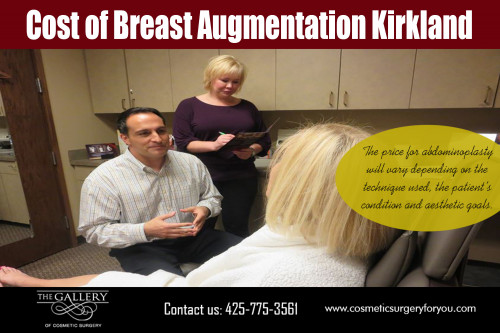 Cost of breast augmentation Kirkland with many other cosmetic procedures at https://www.cosmeticsurgeryforyou.com/ 

Visit here : 

https://www.cosmeticsurgeryforyou.com/breast-augmentation-kirkland/ 

Find Us : https://goo.gl/maps/JKPtzY7kz6o 

Like all cosmetic procedures, it's not a "one size fits all" option. A tummy tuck is not a weight loss measure and should never be treated like one. It's a procedure for people who want to firm and tone up their abdominal muscles, and have exhausted all their options. A Cost of breast augmentation Kirkland is an invasive surgery, and those who elect to have it should take the time to educate themselves before making a final decision.

Our Services : 

Cost of mommy makeover Kirkland 
Cost of breast augmentation in Bellevue 
Cost of tummy tuck kirkland 
Cost of laser hair removal Seattle 
Cost of facelift Bellevue 
Botox in Seattle 

Social Links : 

https://plus.google.com/u/0/110646522853059428130 
https://www.facebook.com/cosmeticsurgeryforyou 
https://in.pinterest.com/breastaugmentation/ 
https://twitter.com/botoxinseattle 
https://www.youtube.com/channel/UCRU9tSwu8rdKTJJzE5n0QLg