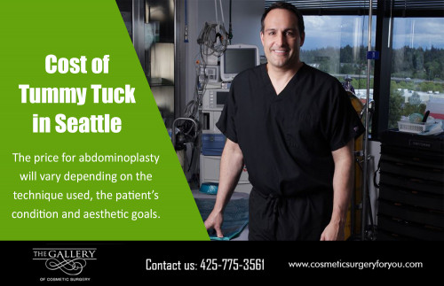 With cheap Cost of tummy tuck in Seattle you can resolves the issue of weakened muscles at https://www.cosmeticsurgeryforyou.com/ 

Visit here : 

https://www.cosmeticsurgeryforyou.com/tummy-tuck-seattle/ 
https://www.cosmeticsurgeryforyou.com/cosmetic-surgery-reviews-seattle-wa/ 

Find Us : https://goo.gl/maps/JKPtzY7kz6o 

Children are truly one of life's greatest joys. However when you have a baby, weight gain and changes in your body occur that can be very distressing and often impossible to correct with diet and exercise alone. While controlling weight gain and working out can improve your body after having children, some body changes do not recover no matter how hard you try. Fortunately cheap Cost of tummy tuck in Seattle can help you get in shape after pregnancy and recover your original body.

Our Services : 

Cost of mommy makeover Kirkland 
Cost of breast augmentation in Bellevue 
Cost of tummy tuck kirkland 
Cost of laser hair removal Seattle 
Cost of facelift Bellevue 
Botox in Seattle 

Social Links : 

https://plus.google.com/u/0/110646522853059428130 
https://www.facebook.com/cosmeticsurgeryforyou 
https://in.pinterest.com/breastaugmentation/ 
https://twitter.com/botoxinseattle 
https://www.youtube.com/channel/UCRU9tSwu8rdKTJJzE5n0QLg