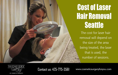 Cost of laser hair removal Seattle services to get rid of unwanted or excessive hair at https://www.cosmeticsurgeryforyou.com/ 

Visit here : 

https://www.cosmeticsurgeryforyou.com/laser-hair-removal-seattle/ 
https://www.cosmeticsurgeryforyou.com/procedures-information/laser-hair-removal/ 

Find Us : https://goo.gl/maps/JKPtzY7kz6o 

In Cost of laser hair removal Seattle, an intense, pulsating beam of focused laser light energy is passed through the skin targeting dark pigment, called melanin, in hair. The intense heat of laser light burns the hair follicle causing permanent damage and thereby prevents the growth of new hair. Laser does not heat or damage the surrounding skin.

Our Services : 

Cost of mommy makeover Kirkland 
Cost of breast augmentation in Bellevue 
Cost of tummy tuck kirkland 
Cost of laser hair removal Seattle 
Cost of facelift Bellevue 
Botox in Seattle 

Social Links : 

https://plus.google.com/u/0/110646522853059428130 
https://www.facebook.com/cosmeticsurgeryforyou 
https://in.pinterest.com/breastaugmentation/ 
https://twitter.com/botoxinseattle 
https://www.youtube.com/channel/UCRU9tSwu8rdKTJJzE5n0QLg