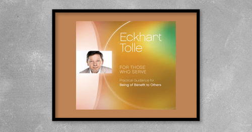 Eckhart-Tolle---For-Those-Who-Serve-Practical-Guide-for-Being-of-Benefit-to-Others.png