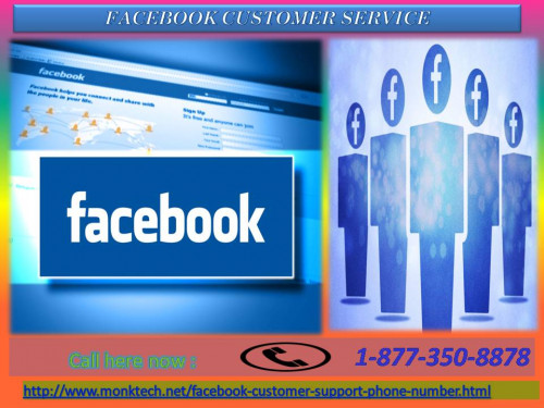 Build a positive synergy with Facebook Customer Service. A relation that is everlasting and impenetrable even with the strike of a hammer. This can become a reality with our Facebook Customer Service techies forsaking their own ease to maximise our comfort. Call us at our number 1-877-350-8878 to have an amazing experience. For more information: - http://www.monktech.net/facebook-customer-support-phone-number.html
