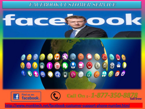 Good news! Now you can bring your FB account back to track with the best services in stipulated time period. You think where you will find such grand services. You need not to go here and there, just call us at our Facebook Customer Service 1-877-350-8878 and have an access to world class support by our adroit techies one by one. For more information: - http://www.monktech.net/facebook-customer-support-phone-number.html