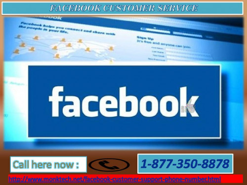 Facebook Customer Service can be availed because we have technicians whom you can rely to them when sharing personal information which help them to sort-out your problems. How: To avail our service you should put a call at 1-877-350-8878 and stay tuned with technicians. For more information: - http://www.monktech.net/facebook-customer-support-phone-number.html