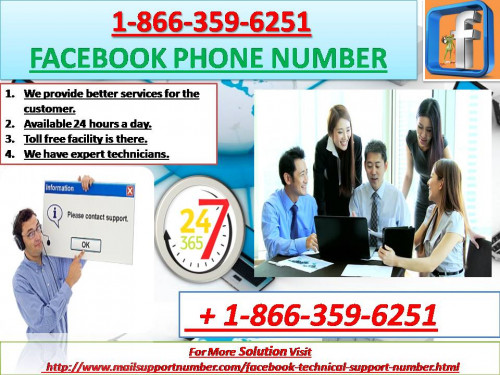 There are more than 600K hackers attempts are made on Facebook as per daily basis. So, protecting Facebook account is quite difficult. But now no need to worry as we are here with our Facebook Phone Number. So, get in touch with our well experienced technical geeks by giving a ring at our toll-free number 1-866-359-6251. For more information:- http://www.mailsupportnumber.com/facebook-technical-support-number.html