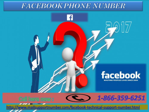 Are you facing hitches on Facebook? Want to eliminate them? Need to take help because you don’t know how to deal with this situation? If yes, then pick your phone and place a call at our free of cost Facebook Phone Number 1-866-359-6251. This number will connect you with our tech geeks who will give you the proper direction in no time. For more information: - http://www.mailsupportnumber.com/facebook-technical-support-number.html