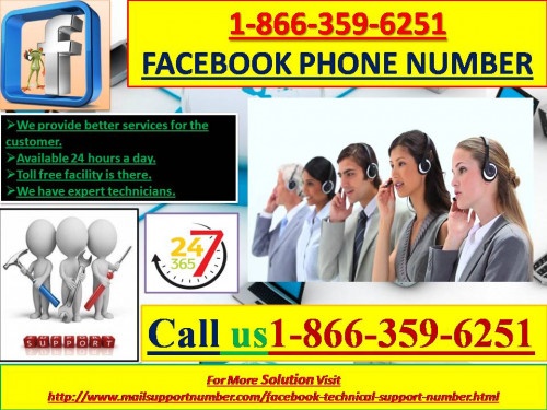 Alleviate your defiant Facebook account with the help of our expertise technical heads. Our service is far better from others because we work for your satisfaction not for money. So, acquire our Facebook Phone Number by giving a buzz at our toll-free number 1-866-359-6251. Our techies work even in the dark to give you the bright solution. For more information:- http://www.mailsupportnumber.com/facebook-technical-support-number.html