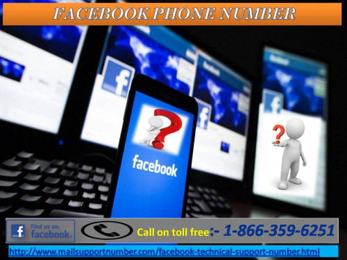 If you want to know the cause behind your inconvenience that you confront on Facebook, dial our absolutely free of cost Facebook Phone Number 1-866-359-6251. Here, you can communicate with our technical assistance who will 24/7 ready to assist you. So you can call us at the time of urgent need. For more information: - http://www.mailsupportnumber.com/facebook-technical-support-number.html