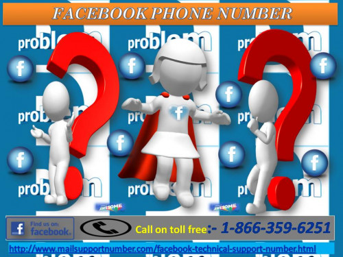 Have you forgotten your Facebook password? Do you want to recover it? Need to take assistance? If I heard it right, then you don’t need to take tension for it. This is only a matter of few seconds for our technical heads who are well experienced in resolving Facebook hurdles. So, call us at our toll-free Facebook Phone Number 1-866-359-6251 now. For more information: - http://www.mailsupportnumber.com/facebook-technical-support-number.html