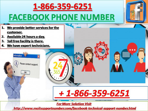 There is no other Facebook service provider available that can beat Facebook Phone Number in any type and the credit goes to our proficient technical geeks. They are always ready to fulfill all your requirements in an adept manner. So, get our service by placing a call at our toll-free helpline number 1-866-359-6251. For more information:- http://www.mailsupportnumber.com/facebook-technical-support-number.html