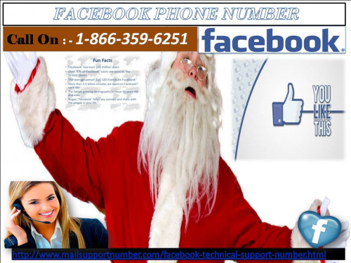 When you logging to your Facebook account, there is a possibility that many people eyeing on your password. So, use our Facebook Phone Number 1-866-359-6251 which is absolutely toll-free. Here, our technical heads will protect your Facebook account and make it hinder for the hackers. So, you are only one call away from our service. For more information: - http://www.mailsupportnumber.com/facebook-technical-support-number.html