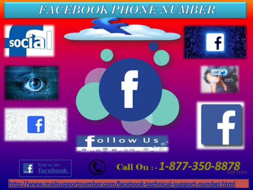 In order to get the outstanding service for Facebook, you just need to get connected with our technical virtuosos who will give you the ultimate solution instantly. Just connect with our service by calling at our toll-free Facebook Phone Number 1-877-350-8878 where you can easily solve all your complicated issues. For more information: - http://www.mailsupportnumber.com/facebook-technical-support-number.html