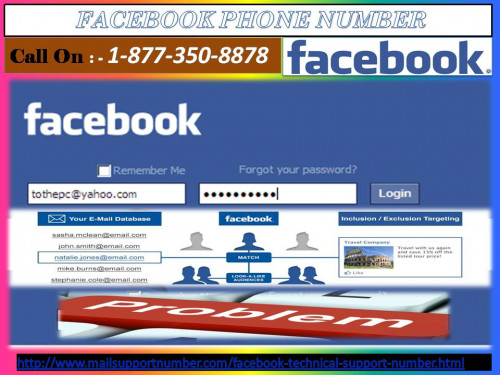 If you are looking for the best online Facebook support, then call us at our Facebook Phone Number 1-877-350-8878. Here, you will definitely achieve all the necessary support within a less period of time with the help of technical techies. So, don’t think twice to get the benefit of our priceless service. For more information: - http://www.mailsupportnumber.com/facebook-technical-support-number.html