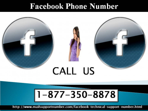 If you have tried various services to get accurate solution for your Facebook issues still you are not satisfied, then don’t be hopeless as there is also our service which you should try at least once. Here, you will definitely obtain 100% solutions with the help of Facebook techies. So, call us at our Facebook Phone Number 1-877-350-8878 and get this facility now. For more information: - http://www.mailsupportnumber.com/facebook-technical-support-number.html