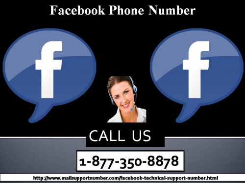 Facebook site is flood with innumerable users. With the expanding net of FB services it has become an indispensable tool in our hands. With the quick rise in number of FB users the risks associated with FB are also multiplying. So, equipped with full knowledge regarding FB hackers and FB cloning get in touch with our Facebook Phone Number 1-877-350-8878. For more information: - http://www.mailsupportnumber.com/facebook-technical-support-number.html