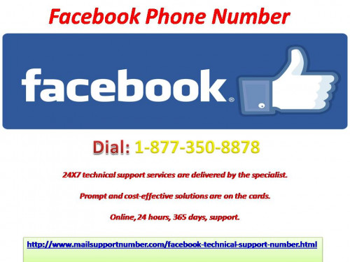 You have a keen desire to expel out your FB issues. We can be your right hand in solving your glitches. First you need to call us on our Facebook Phone Number 1-877-350-8878 and get in touch with our resourceful techies at once that will disseminate information in a proper manner to wipe out your issues. For more information: - http://www.mailsupportnumber.com/facebook-technical-support-number.html