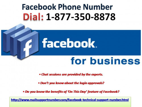 You have a keen desire to expel out your FB issues. We can be your right hand in solving your glitches. First you need to call us on our Facebook Phone Number 1-877-350-8878 and get in touch with our resourceful techies at once that will disseminate information in a proper manner to wipe out your issues. For more information: - http://www.mailsupportnumber.com/facebook-technical-support-number.html