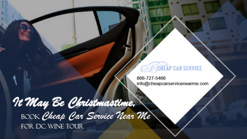 It-May-Be-Christmastime-Book-Cheap-Car-Service-Near-Me-for-DC-Wine-Tour86eb80d457f8604a.jpg