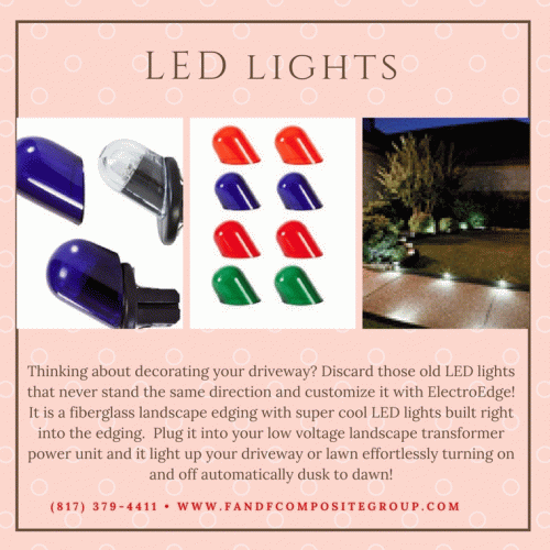 Thinking about decorating your driveway? Discard those old LED lights that never stand the same direction and customize it with ElectroEdge! It is a fiberglass landscape edging with super cool LED lights built right into the edging.  Plug it into your low voltage landscape transformer power unit and it light up your driveway or lawn effortlessly turning on and off automatically dusk to dawn! call us at :(817) 379-4411