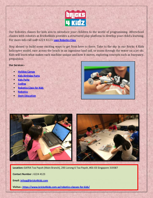 Our Robotics classes for kids aim to introduce your children to the world of programming. Afterschool classes with robotics at Bricks4kidz provides a structured play platform to develop your child’s learning. For more info call us@ 6224 4123.
Visit us:-https://www.bricks4kidz.com.sg/robotics-classes-for-kids/
Visit us:-https://www.bricks4kidz.com.sg/parties-events/