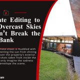 Real-Estate-Editing-to-Replace-Overcast-Skies-That-Wont-Break-the-Bank