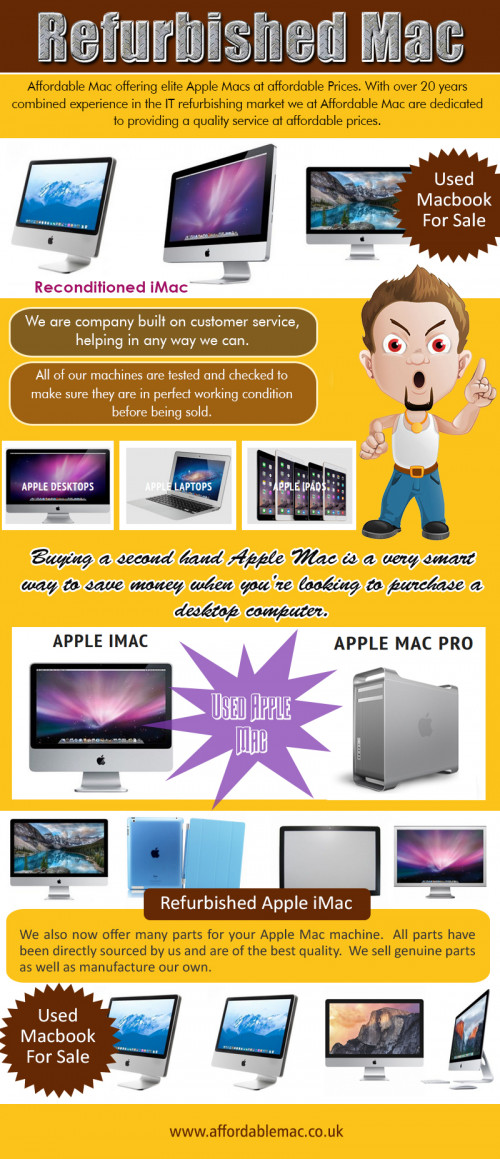 Our site : https://www.affordablemac.co.uk/ The largest advantage to buying a refurbished iMac laptop is you save more cash than purchasing the exact same one new. The main reason many men and women consider refurbished is since Apple goods are believed reasonable-ticket items. Purchasing a computer new frequently provides the consumer peace of mind it is going to operate and function as anticipated. It is possible to save money purchasing refurbished macs along with your other preferred Apple products. More Links : http://www.relatedsite.co/www.affordablemac.co.uk/ https://www.myadpost.com/usedmacbookforsale/uk/computers/26918/?session_key= https://affordablemacuk.wixsite.com/refurbishedappleimac/when-people-are-looking-to-buy-a-ne https://www.sur.ly/i/affordablemac.co.uk/