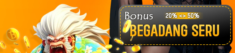 BONUS BEGADANG SERU