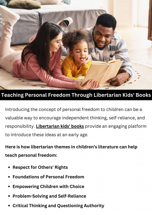 Libertarian kids' books are valuable tools for teaching personal freedom by highlighting the importance of individual rights and decision-making. These stories often feature characters who exercise their autonomy, solve problems independently, and experience the consequences of their choices. By presenting these concepts in an engaging way, libertarian books encourage children to value freedom, think critically, and develop a strong sense of responsibility and self-reliance. To know more visit here https://inflationeducation.net/better-bedtime-stories/
