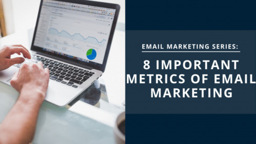 Email Marketing Series 8 Important Email Marketing Metrics