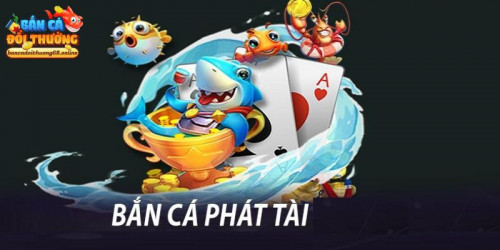 Ban Ca Phat Tai - San Thuy Quai Ngay, Van May Len Doi.
Bắn cá Phát Tài đang thể hiện sức hấp dẫn vượt trội thông qua hàng triệu lượt chơi và tải về. Game ban ca doi thuong mở ra một thế giới thủy cung tiềm năng, nơi bạn có thể ngắm nhìn sinh vật biển và kiếm thưởng từ chúng. Ở bài viết sau, Bancadoithuong68.online sẽ giúp người chơi biết được game này có đỉnh như lời đồn.
#bancadoithuong #banca #bancadoithuong68online