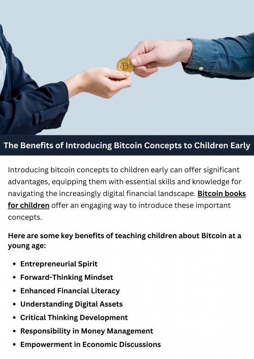 Introducing bitcoin concepts to children early offers numerous benefits, including enhanced financial literacy and a better understanding of digital currencies. It fosters critical thinking skills and encourages responsible money management, preparing kids for the future of finance. By learning about blockchain technology and cryptocurrency, children can develop a strong foundation for navigating an increasingly digital economy, ultimately empowering them to make informed financial decisions as adults. To know more visit here https://inflationeducation.net/product/the-beautiful-bitcoin-book/