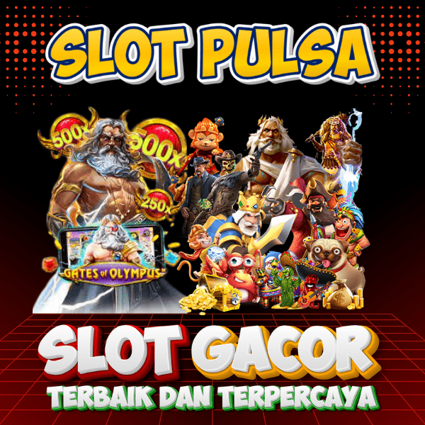 KATAK777 : Situs Daftar Slot Deposit Pulsa 5000 Tri dan XL Tanpa Potongan