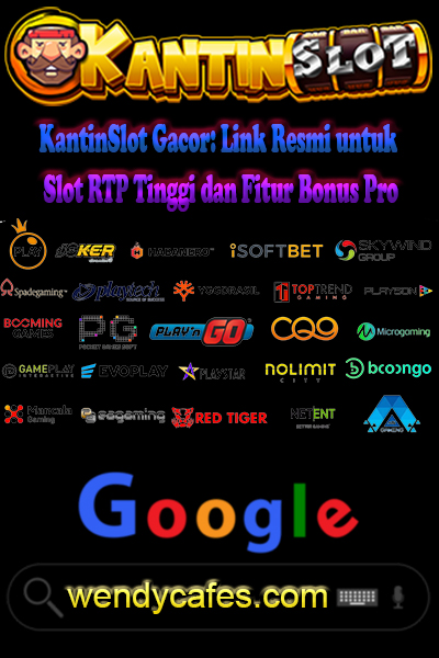 KantinSlot Gacor: Link Resmi untuk Slot RTP Tinggi dan Fitur Bonus Pro