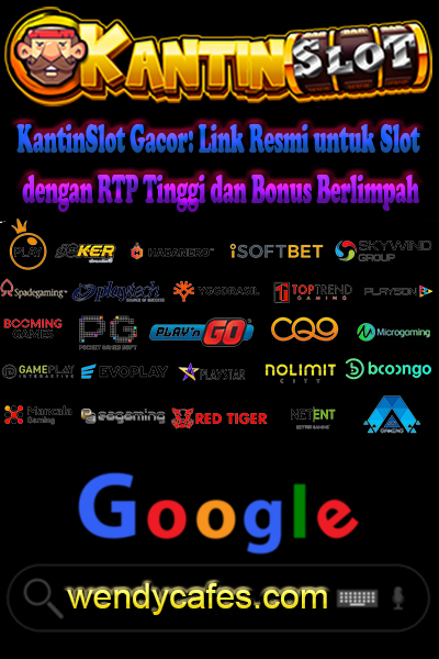 KantinSlot Gacor: Link Resmi untuk Slot dengan RTP Tinggi dan Bonus Berlimpah